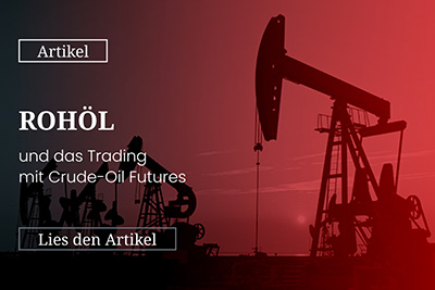 Rohöl und das Trading mit Crude-Oil Futures