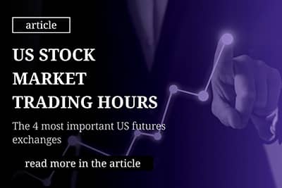 US stock market trading hours: the 4 most important US futures exchanges